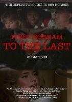 First Scream to the Last - Adrian Roe - cover