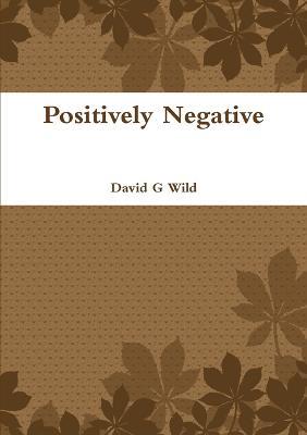 Positively Negative - David Wild - cover