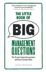 Little Book of Big Management Questions, The: The 76 most important questions and how to answer them