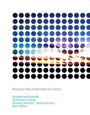 Applied Multivariate Statistical Analysis: Pearson New International Edition - Richard Johnson,Dean Wichern - cover