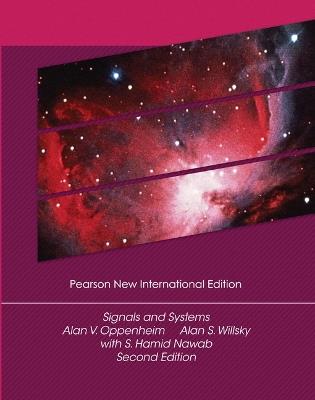 Signals and Systems: Pearson New International Edition - Alan Oppenheim,Alan Willsky,with Hamid - cover