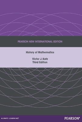 History of Mathematics, A: Pearson New International Edition - Victor Katz - cover