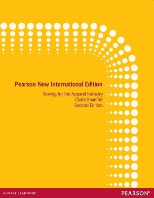 Sewing for the Apparel Industry: Pearson New International Edition - Claire Shaeffer - cover