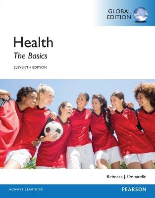 Health: The Basics, Global Edition - Rebecca Donatelle - cover