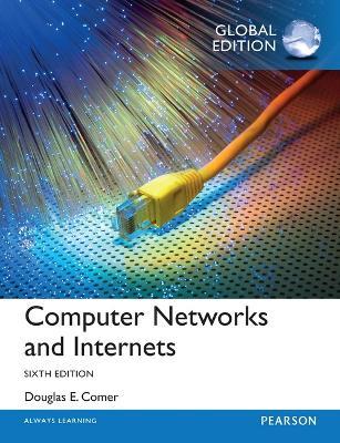 Computer Networks and Internets, Global Edition - Douglas Comer - cover