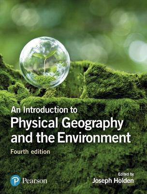 Introduction to Physical Geography and the Environment, An - Joseph Holden - cover