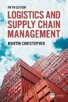 Logistics and Supply Chain Management: Logistics & Supply Chain Management - Martin Christopher - cover