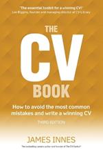 CV Book, The: How to avoid the most common mistakes and write a winning CV