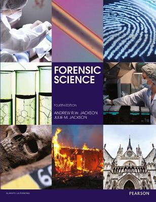 Forensic Science - Andrew R.W. Jackson,Julie M. Jackson,Harry Mountain - cover