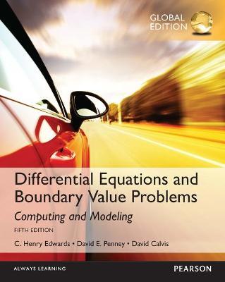 Differential Equations and Boundary Value Problems: Computing and Modeling, Global Edition - C. Edwards,David Penney,David Calvis - cover