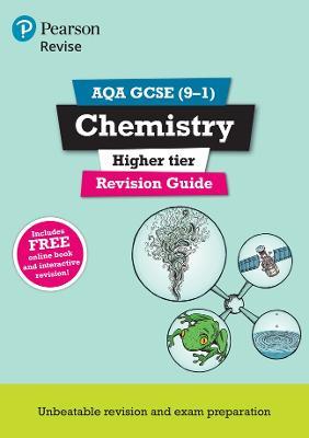 Pearson REVISE AQA GCSE Chemistry Higher Revision Guide inc online edition and quizzes - 2023 and 2024 exams - Mark Grinsell - cover