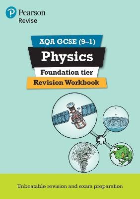 Pearson REVISE AQA GCSE (9-1) Physics Foundation Revision Workbook: For 2024 and 2025 assessments and exams (Revise AQA GCSE Science 16): AQA - Catherine Wilson - cover