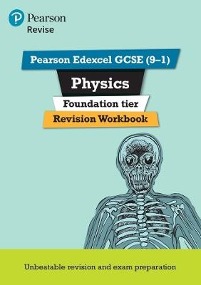 Pearson REVISE Edexcel GCSE (9-1) Physics Foundation Revision Workbook: For 2024 and 2025 assessments and exams (Revise Edexcel GCSE Science 16 - Catherine Wilson - cover