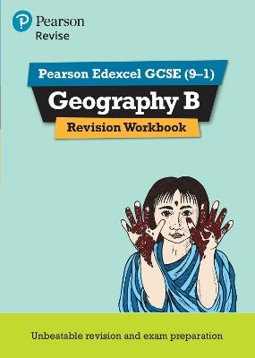 Pearson REVISE Edexcel GCSE (9-1) Geography B Revision Workbook: For 2024 and 2025 assessments and exams (Revise Edexcel GCSE Geography 16) - Andrea Wood - cover