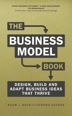 Business Model Book, The: Design, build and adapt business ideas that drive business growth - Adam Bock - cover