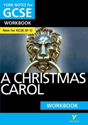 A Christmas Carol: York Notes for GCSE Workbook the ideal way to catch up, test your knowledge and feel ready for and 2023 and 2024 exams and assessments - Beth Kemp - cover