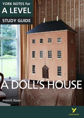 A Doll's House: York Notes for A-level everything you need to catch up, study and prepare for and 2023 and 2024 exams and assessments - Henrik Ibsen,Frances Gray - cover