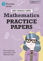 Pearson REVISE Key Stage 2 SATs Maths Revision Practice Papers for the 2023 and 2024 exams