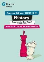 Pearson REVISE Edexcel GCSE History Spain and the New World Revision Guide and Workbook inc online edition - 2023 and 2024 exams - Brian Dowse - cover