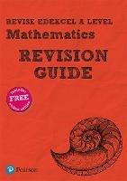 Pearson REVISE Edexcel A level Maths Revision Guide inc online edition - 2023 and 2024 exams - Harry Smith - cover
