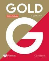 Gold B1 Preliminary New Edition Coursebook - Clare Walsh,Lindsay Warwick - cover