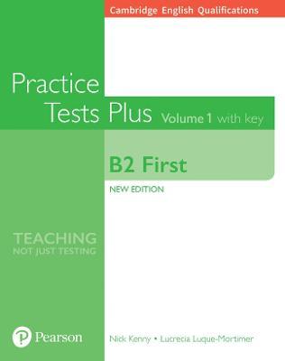 Cambridge English Qualifications: B2 First Practice Tests Plus Volume 1 with key - Nick Kenny,Lucrecia Luque Mortimer,Lucrecia Luque-Mortimer - cover