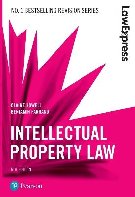 Law Express: Intellectual Property Law - Claire Howell,Benjamin Farrand - cover