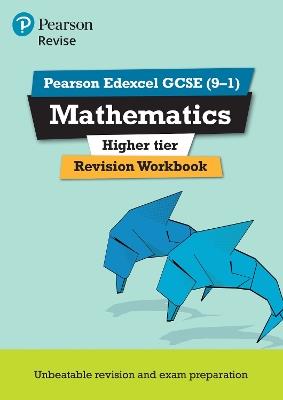 Pearson REVISE Edexcel GCSE (9-1) Mathematics Higher tier Revision Workbook: For 2024 and 2025 assessments and exams (REVISE Edexcel GCSE Maths 2015) - Navtej Marwaha - cover