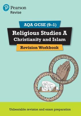 Pearson REVISE AQA GCSE (9-1) Religious Studies A Christianity and Islam Revision Workbook: For 2024 and 2025 assessments and exams (REVISE AQA GCSE RS 2016) - Tanya Hill - cover