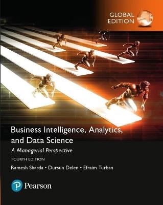Business Intelligence: A Managerial Approach, Global Edition - Ramesh Sharda,Dursun Delen,Efraim Turban - cover