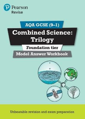 Pearson REVISE AQA GCSE Combined Science Trilogy Foundation Model Answers Workbook - 2023 and 2024 exams - cover