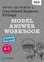 Pearson REVISE AQA GCSE (9-1) Combined Science: Trilogy Model Answer Workbook Higher: For 2024 and 2025 assessments and exams (Revise AQA GCSE Science 16) - cover