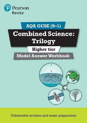 Pearson REVISE AQA GCSE (9-1) Combined Science: Trilogy Model Answer Workbook Higher: For 2024 and 2025 assessments and exams (Revise AQA GCSE Science 16) - cover