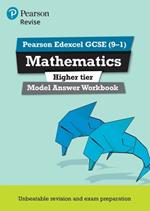 Pearson REVISE Edexcel GCSE (9-1) Mathematics Higher Model Answer Workbook: For 2024 and 2025 assessments and exams (REVISE Edexcel GCSE Maths 2015)