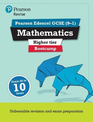 Pearson REVISE Edexcel GCSE (9-1) Maths Bootcamp Higher: For 2024 and 2025 assessments and exams (REVISE Edexcel GCSE Maths 2015) (Packaging may vary) - Harry Smith - cover