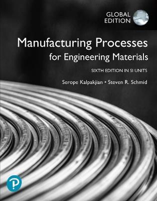 Manufacturing Processes for Engineering Materials in SI Units - Serope Kalpakjian,Steven Schmid - cover