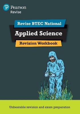 Pearson REVISE BTEC National Applied Science Revision Workbook - 2023 and 2024 exams and assessments - Chris Meunier,Cliff Curtis,Carol Usher - cover