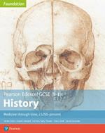 Edexcel GCSE (9-1) History Foundation Medicine through time, c1250-present Student Book