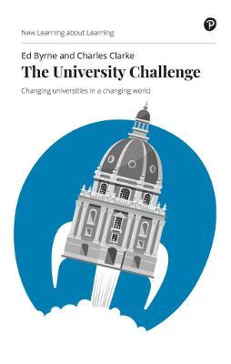 University Challenge, The: Changing universities in a changing world - Edward Byrne,Charles Clarke - cover