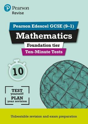 Pearson REVISE Edexcel GCSE Maths Foundation Ten-Minute Tests - 2023 and 2024 exams - Ian Bettison,Su Nicholson - cover