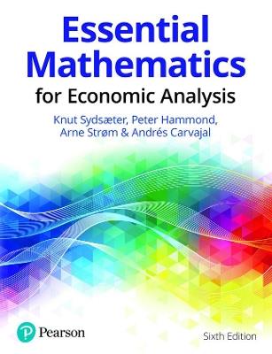 Essential Mathematics for Economic Analysis - Knut Sydsaeter,Peter Hammond,Arne Strom - cover