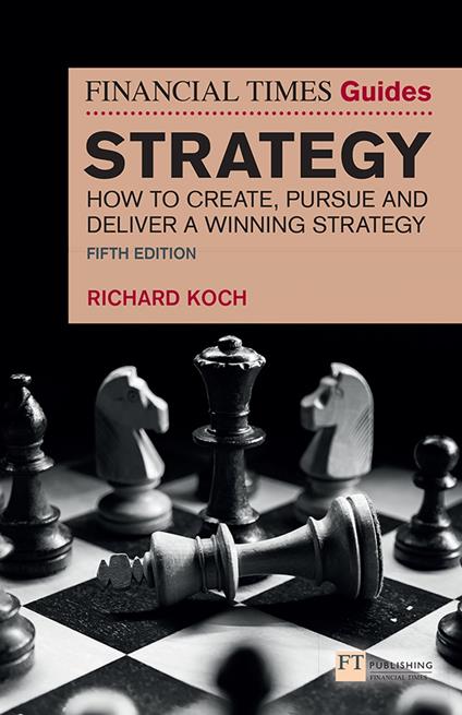 Financial Times Guide to Strategy, The