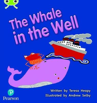 Bug Club Phonics  ?  Phase 5 Unit 21: The Whale in the Well - Teresa Heapy - cover