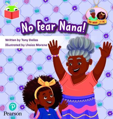 Bug Club Independent Phase 3 Unit 11: My Nana and Me: No Fear, Nana! - Tony Dallas - cover