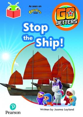 Bug Club Independent Phase 3 Unit 8: Go Jetters: Stop the Ship! - cover