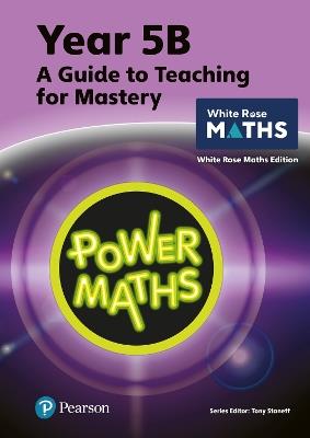 Power Maths Teaching Guide 5B - White Rose Maths edition - Tony Staneff,Josh Lury - cover