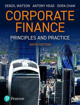 Corporate Finance: Principles and Practice - Denzil Watson,Antony Head,Dora Chan - cover