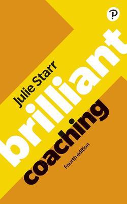 Brilliant Coaching 4e: Become a manager who can coach - Julie Starr - cover