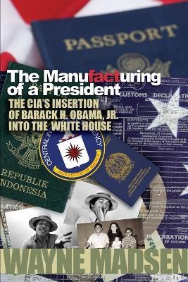 The Manufacturing of a President - Wayne Madsen - cover