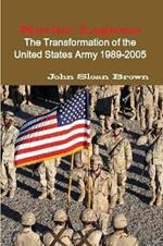 Kevlar Legions: The Transformation of the United States Army 1989-2005